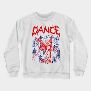 Dance M*ther F*ckers, Dance! Crewneck Sweatshirt